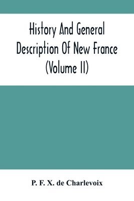 bokomslag History And General Description Of New France (Volume Ii)