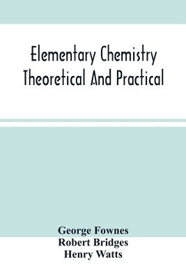 Elementary Chemistry Theoretical And Practical 1