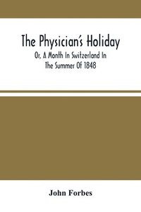 bokomslag The Physician'S Holiday