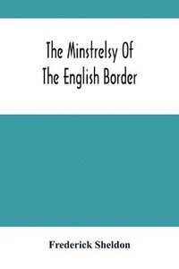 bokomslag Minstrelsy Of The English Border