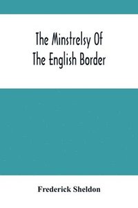 bokomslag The Minstrelsy Of The English Border