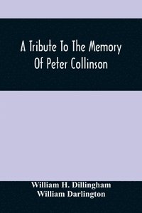 bokomslag Tribute To The Memory Of Peter Collinson
