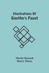 bokomslag Illustrations Of Goethe'S Faust