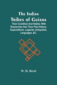 bokomslag The Indian Tribes Of Guiana