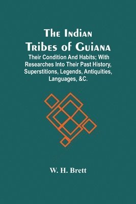 bokomslag The Indian Tribes Of Guiana