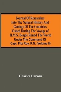 bokomslag Journal Of Researches Into The Natural History And Geology Of The Countries Visited During The Voyage Of H.M.S. Beagle Round The World