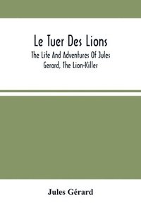 bokomslag Le Tuer Des Lions