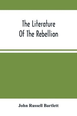 bokomslag The Literature Of The Rebellion