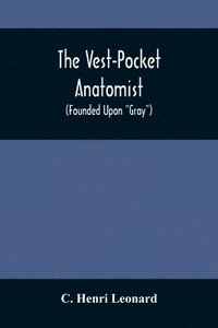 bokomslag The Vest-Pocket Anatomist; (Founded Upon Gray)