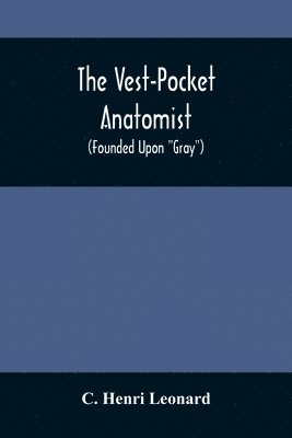 bokomslag The Vest-Pocket Anatomist; (Founded Upon &quot;Gray&quot;)