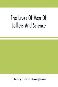 bokomslag The Lives Of Men Of Letters And Science; Who Flourished In The Time Of George Iii (Second Series)