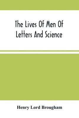 The Lives Of Men Of Letters And Science; Who Flourished In The Time Of George Iii (Second Series) 1