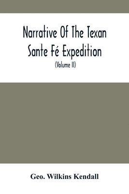 Geo Wilkins Kendall, Geo. Wilkins Kendall - Narrative Of The Texan Sante Fé Expedition, Häftad