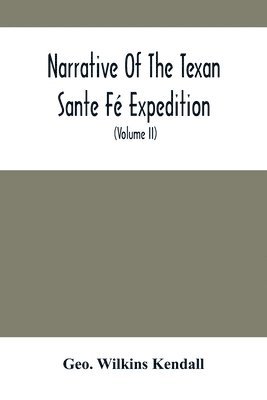 Narrative Of The Texan Sante Fe Expedition 1