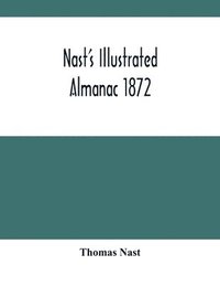 bokomslag Nast'S Illustrated Almanac 1872
