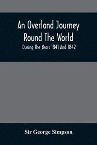 bokomslag An Overland Journey Round The World