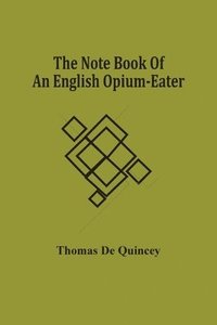 bokomslag Note Book Of An English Opium-Eater
