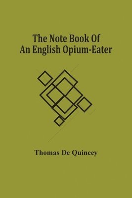 bokomslag Note Book Of An English Opium-Eater
