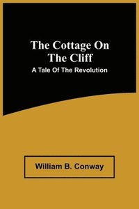 bokomslag Cottage On The Cliff; A Tale Of The Revolution