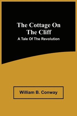 bokomslag Cottage On The Cliff; A Tale Of The Revolution