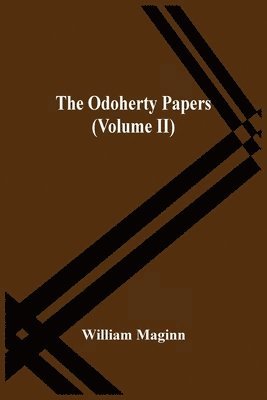 William Maginn - Odoherty Papers (Volume Ii), Häftad