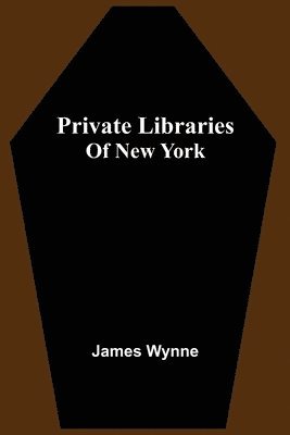 bokomslag Private Libraries Of New York