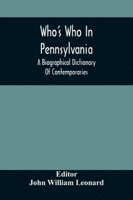 bokomslag Who'S Who In Pennsylvania; A Biographical Dictionary Of Contemporaries