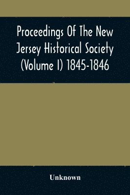 bokomslag Proceedings Of The New Jersey Historical Society (Volume I) 1845-1846
