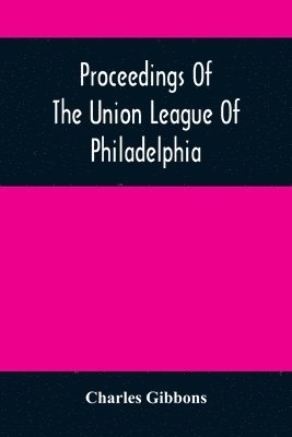 bokomslag Proceedings Of The Union League Of Philadelphia