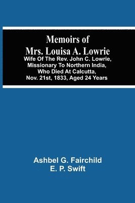 Memoirs Of Mrs. Louisa A. Lowrie 1