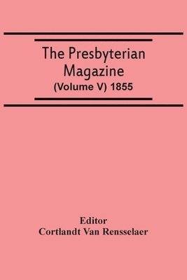 Presbyterian Magazine (Volume V) 1855