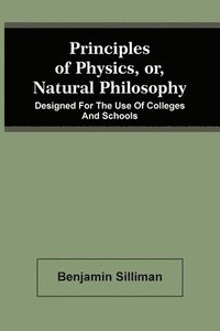 bokomslag Principles Of Physics, Or, Natural Philosophy