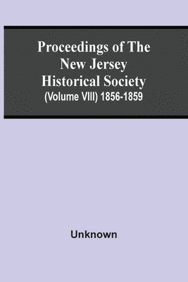 bokomslag Proceedings Of The New Jersey Historical Society (Volume Viii) 1856-1859