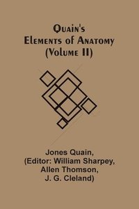 bokomslag Quain'S Elements Of Anatomy (Volume Ii)