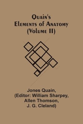 Quain'S Elements Of Anatomy (Volume Ii) 1