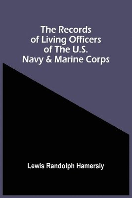 bokomslag Records Of Living Officers Of The U.S. Navy & Marine Corps