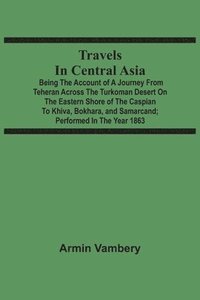 bokomslag Travels In Central Asia