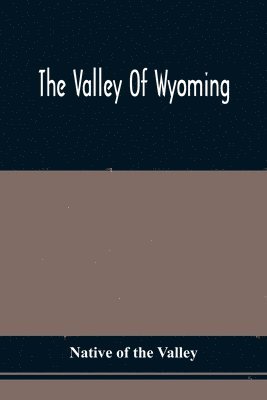 The Valley Of Wyoming 1