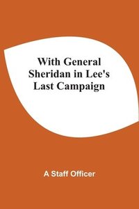 bokomslag With General Sheridan In Lee'S Last Campaign