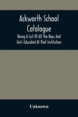 bokomslag Ackworth School Catalogue