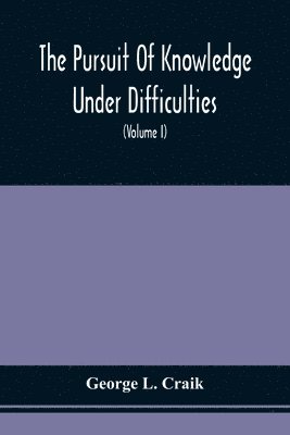 Pursuit Of Knowledge Under Difficulties