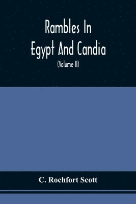 bokomslag Rambles In Egypt And Candia