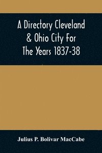 bokomslag A Directory Cleveland & Ohio City For The Years 1837-38