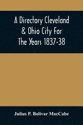 A Directory Cleveland & Ohio City For The Years 1837-38 1