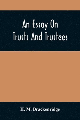 bokomslag An Essay On Trusts And Trustees