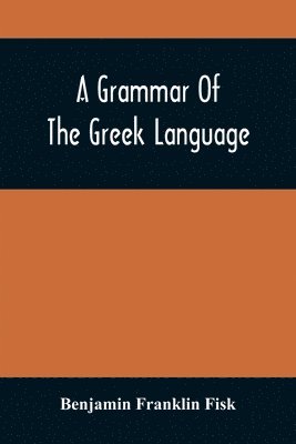 bokomslag A Grammar Of The Greek Language