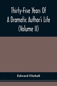 bokomslag Thirty-Five Years Of A Dramatic Author'S Life (Volume Ii)