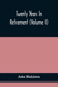bokomslag Twenty Years In Retirement (Volume Ii)