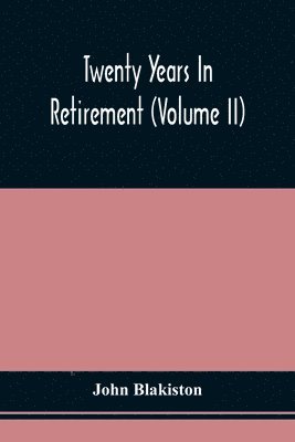 John Blakiston - Twenty Years In Retirement (Volume Ii), Häftad