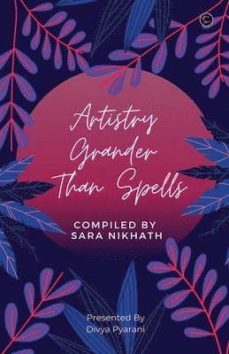 Sara Nikhath - Artistry grander than spells, Häftad. Tillgänglighet: Lägg i varukorg